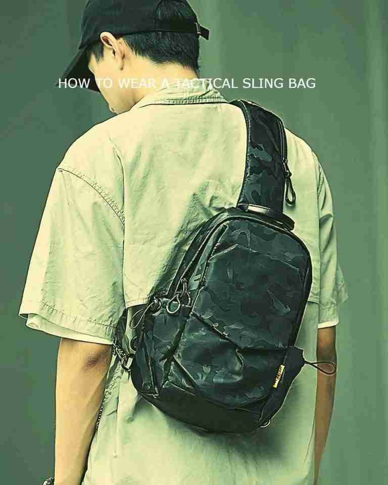 How to wear a tactical sling bag the right and best way