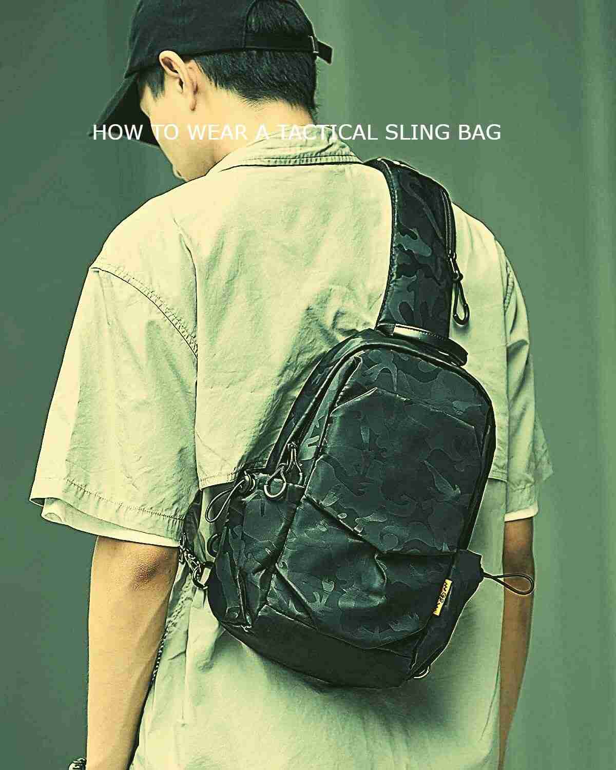 How to wear a tactical sling bag the right and best way