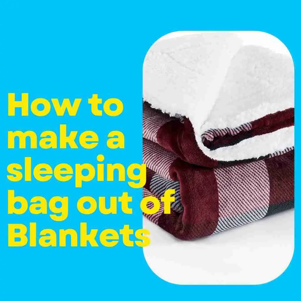 how to make a sleeping bag out of blankets