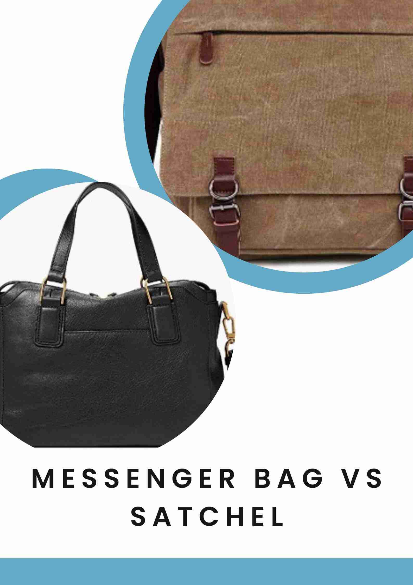 Messenger Bag vs Satchel Bag - Similarities & Differences