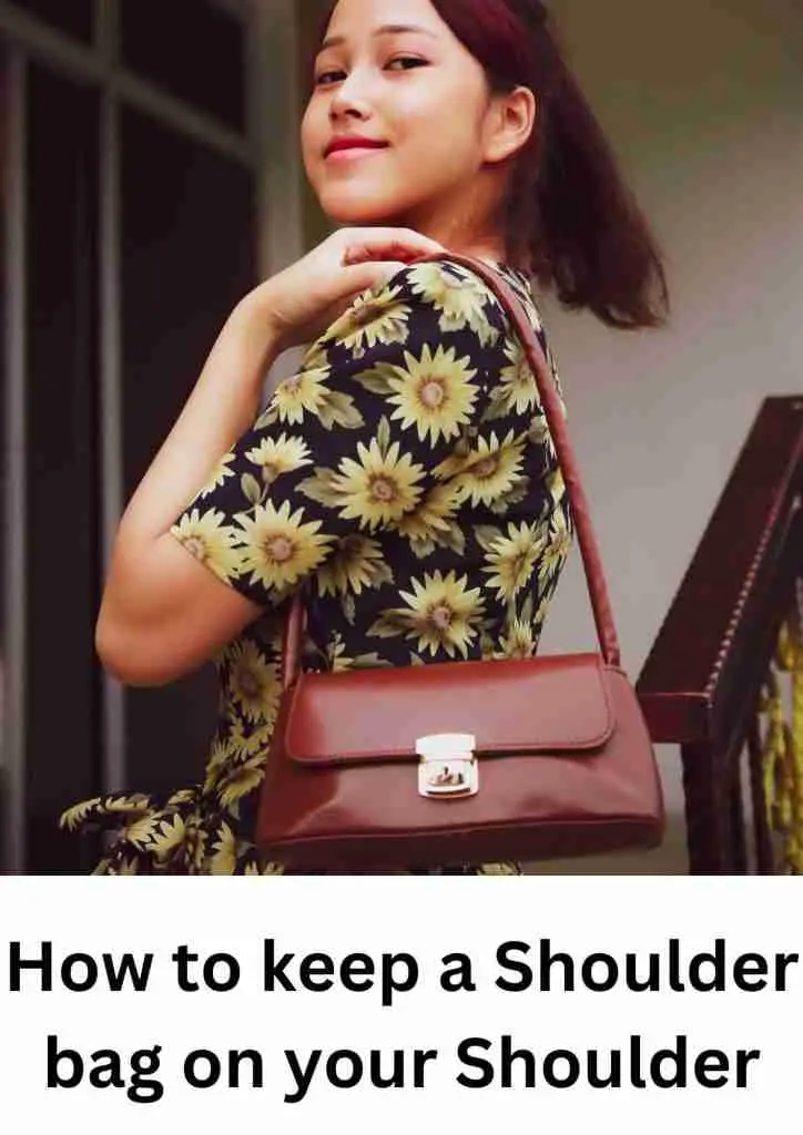 How to keep a Shoulder bag on your Shoulder