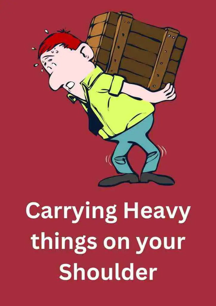 carrying heavy things on shoulder