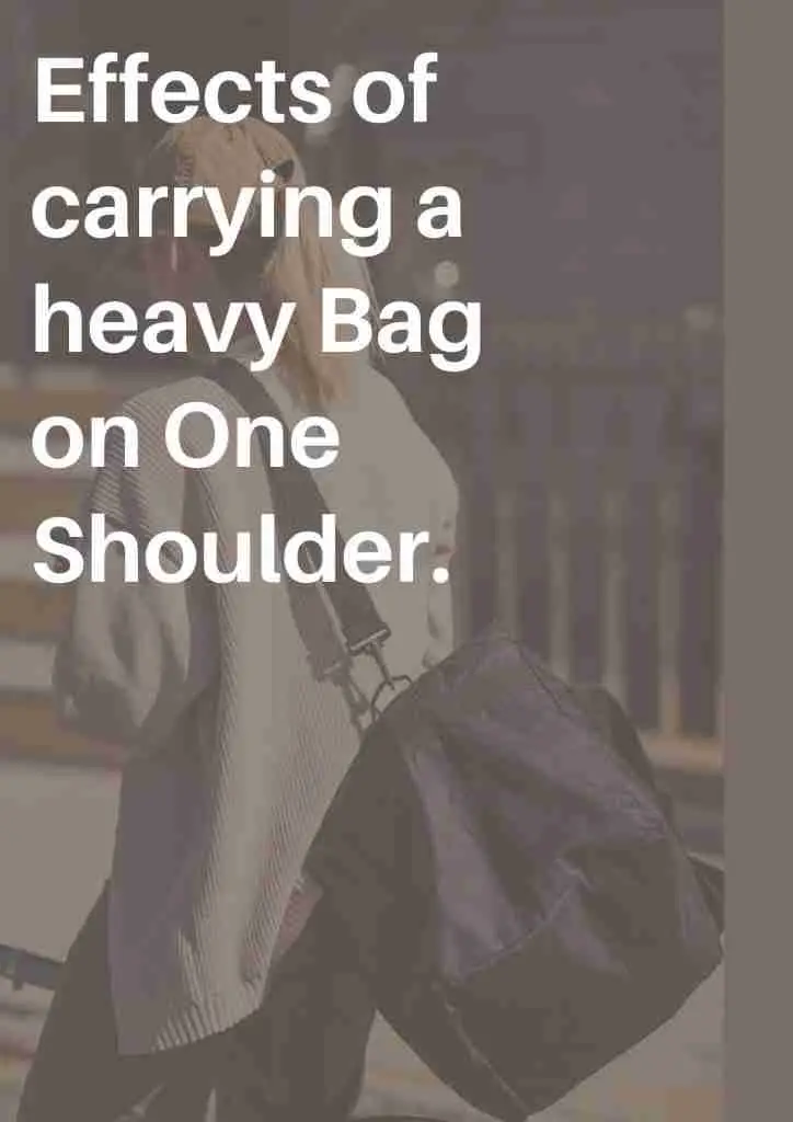 effects of carrying a heavy bag on one shoulder
