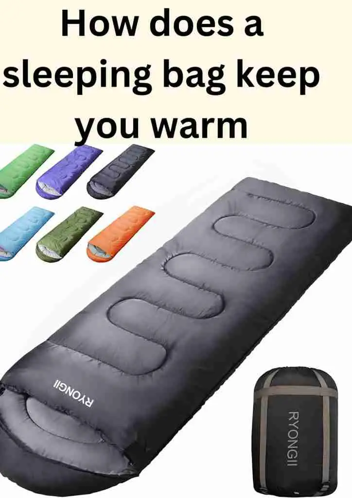 how does a sleeping bag keep you warm