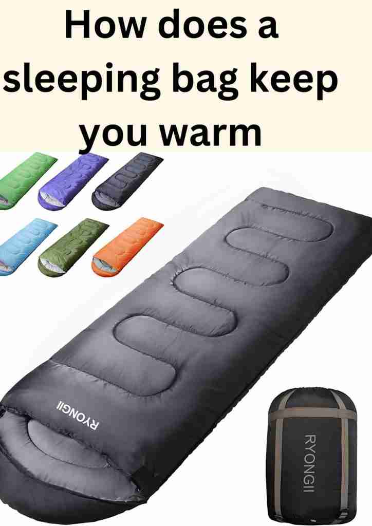 how does a sleeping bag keep you warm