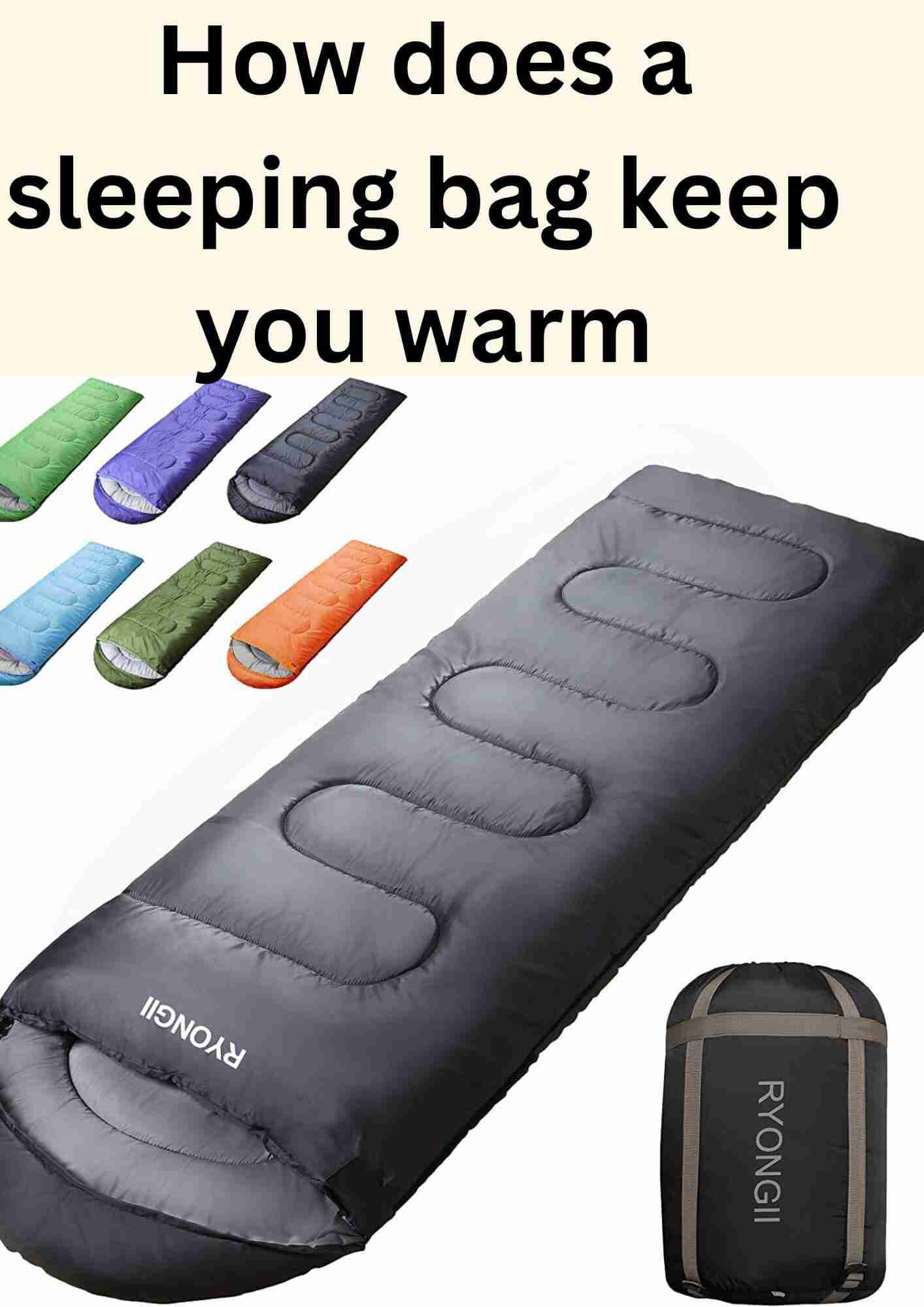 How does a Sleeping Bag Keep you Warm? Fact 101
