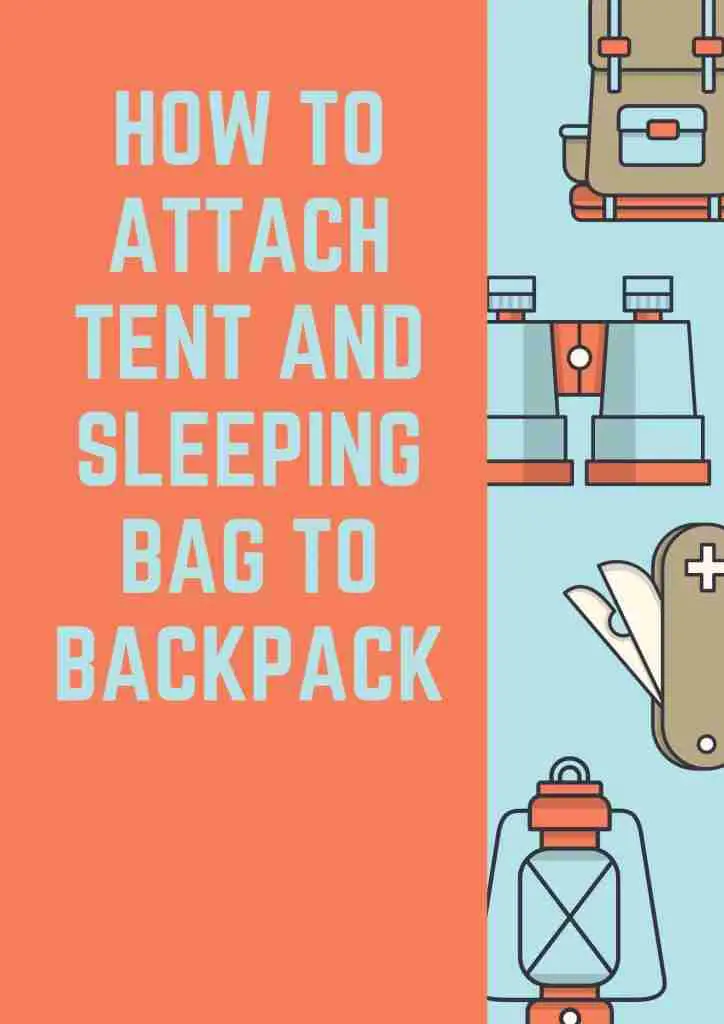 how to attach tent and sleeping bag to backpack