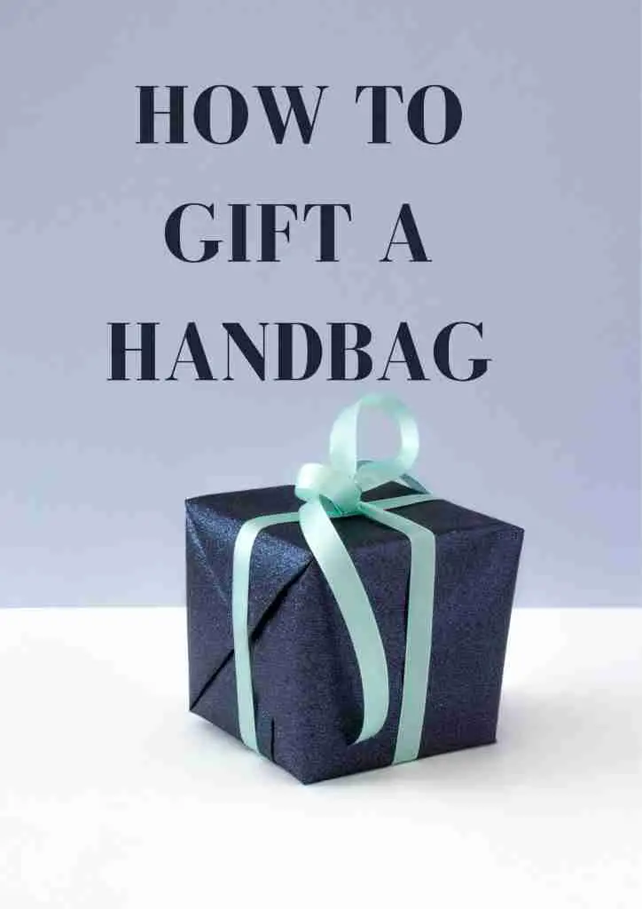 how to gift a handbag