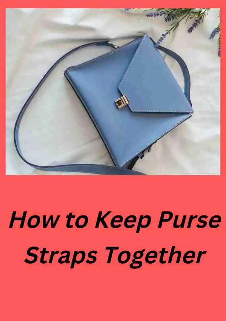 how to keep purse straps together