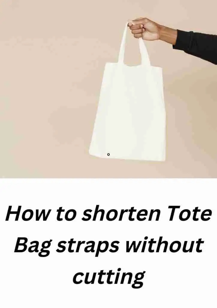 how to shorten tote bag straps without cutting