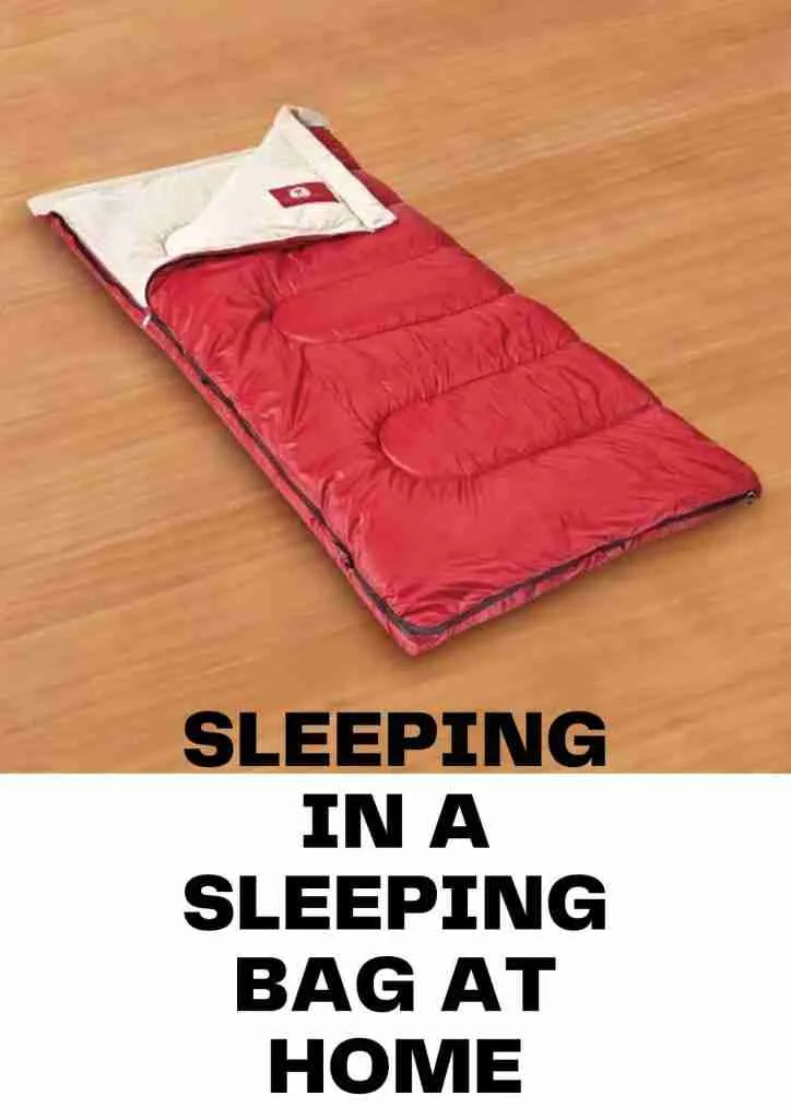 sleeping in a sleeping bag at home