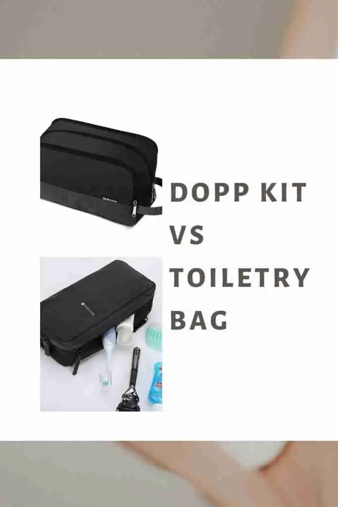 Dopp kit vs toiletry bag