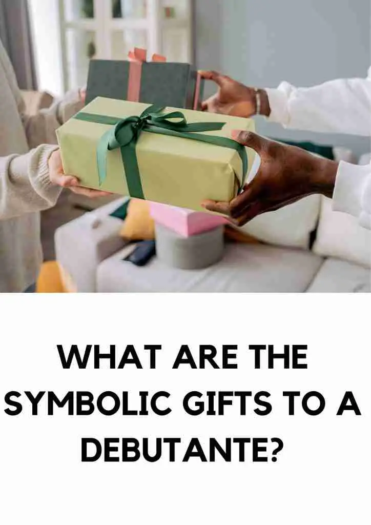 what are the symbolic gifts to a debutante