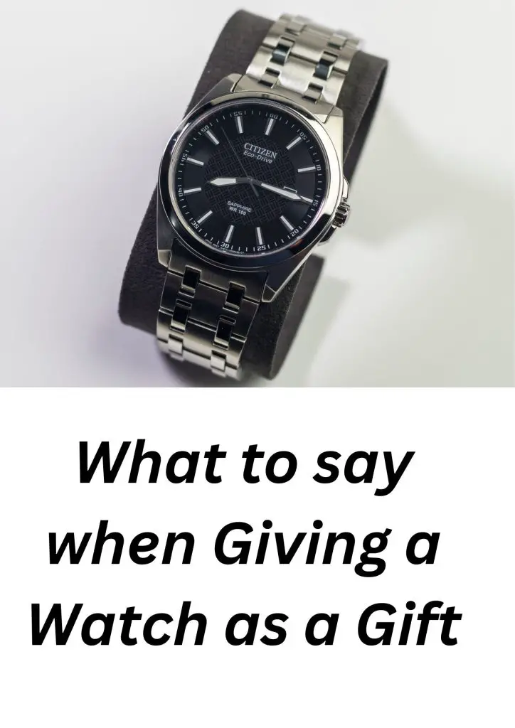what to say when giving a watch as a gift